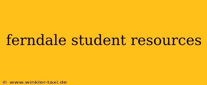 ferndale student resources
