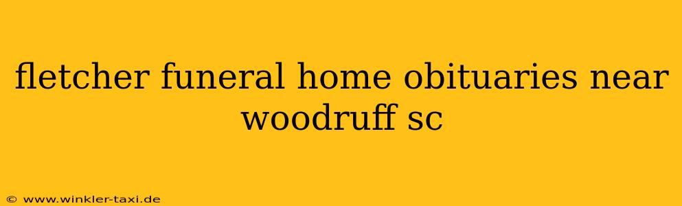 fletcher funeral home obituaries near woodruff sc