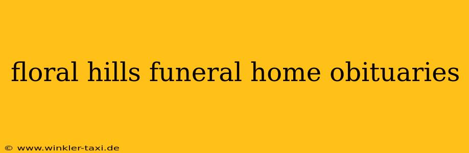 floral hills funeral home obituaries