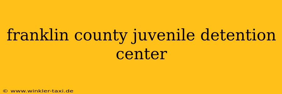 franklin county juvenile detention center