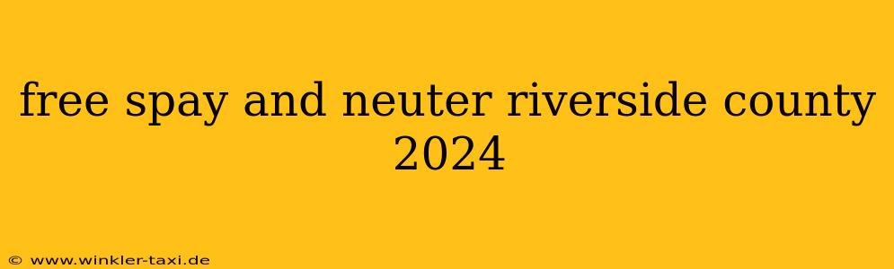 free spay and neuter riverside county 2024