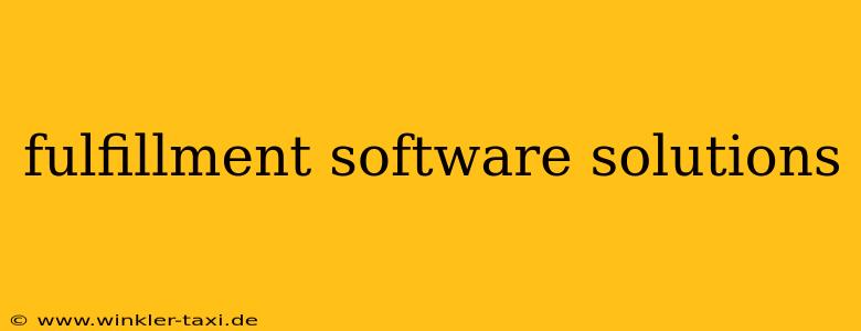 fulfillment software solutions