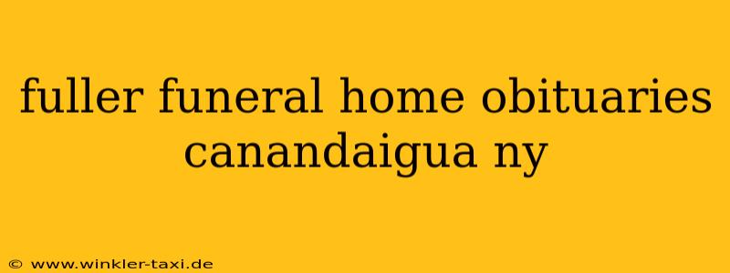 fuller funeral home obituaries canandaigua ny