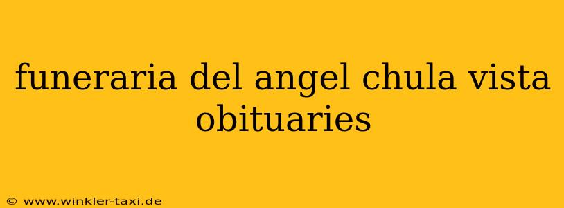funeraria del angel chula vista obituaries