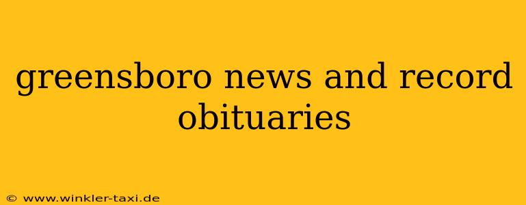 greensboro news and record obituaries