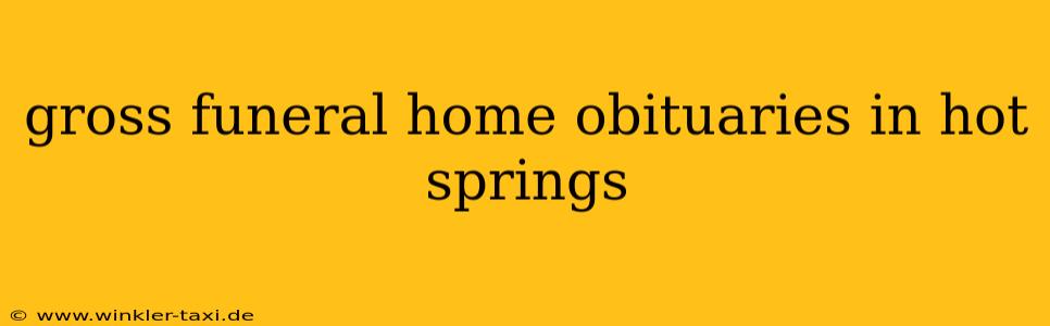 gross funeral home obituaries in hot springs