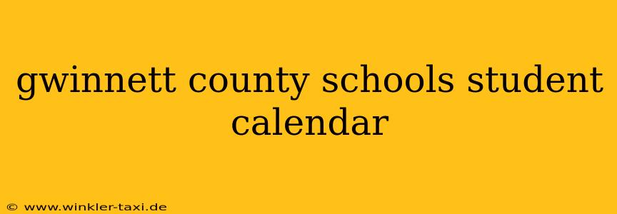 gwinnett county schools student calendar