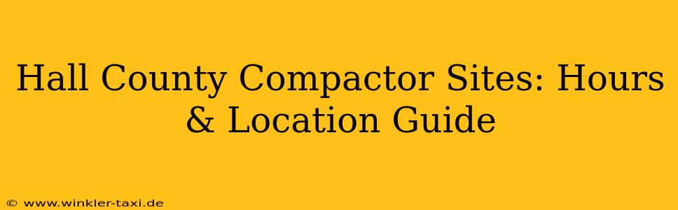 Hall County Compactor Sites: Hours & Location Guide