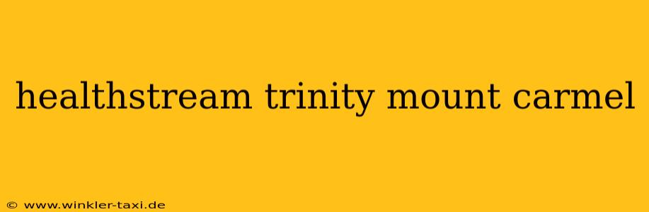 healthstream trinity mount carmel