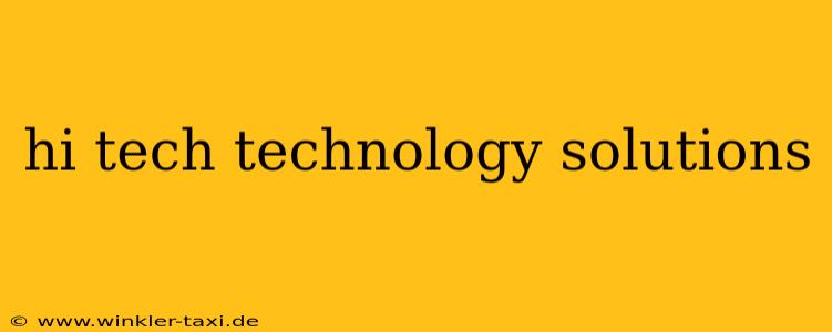 hi tech technology solutions