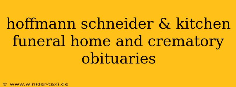hoffmann schneider & kitchen funeral home and crematory obituaries