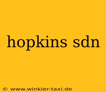 hopkins sdn