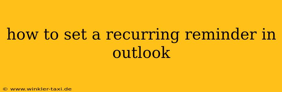 how to set a recurring reminder in outlook