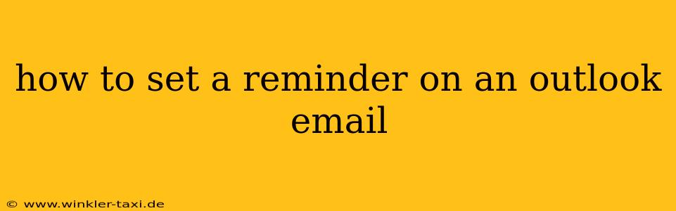 how to set a reminder on an outlook email