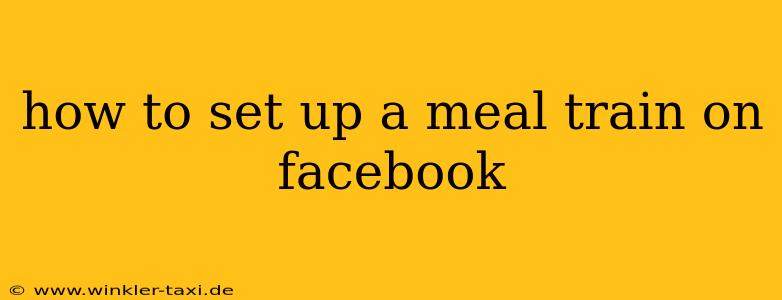 how to set up a meal train on facebook