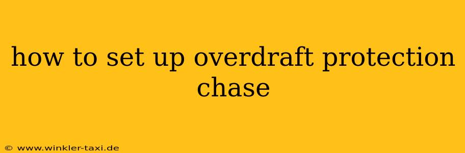 how to set up overdraft protection chase