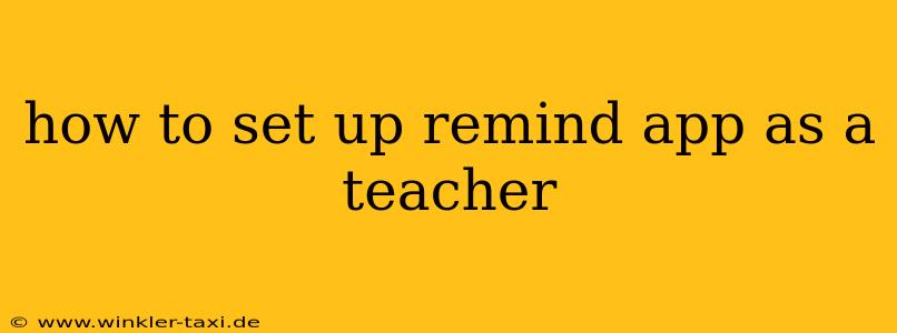 how to set up remind app as a teacher