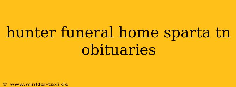 hunter funeral home sparta tn obituaries