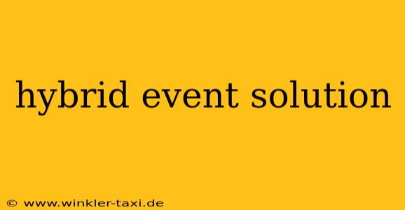 hybrid event solution