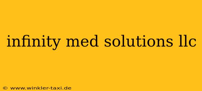 infinity med solutions llc