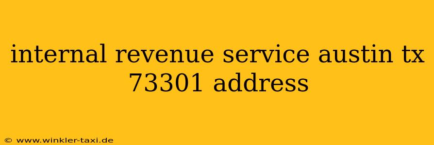 internal revenue service austin tx 73301 address