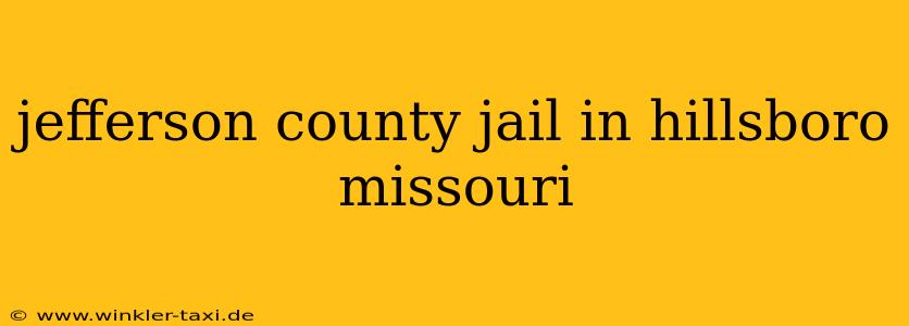 jefferson county jail in hillsboro missouri