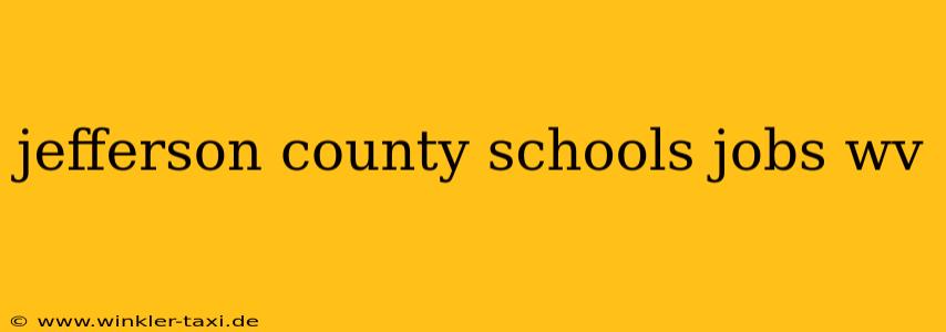 jefferson county schools jobs wv