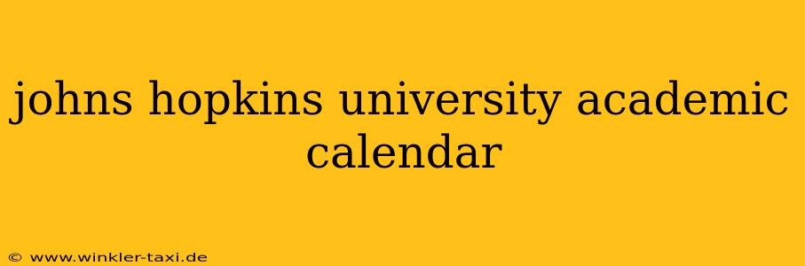 johns hopkins university academic calendar