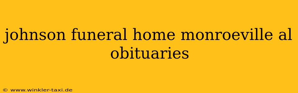 johnson funeral home monroeville al obituaries