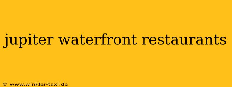 jupiter waterfront restaurants