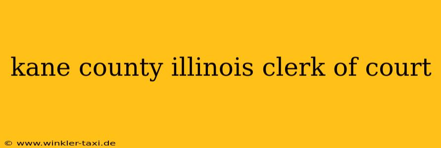 kane county illinois clerk of court
