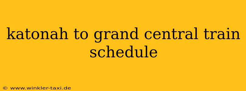 katonah to grand central train schedule