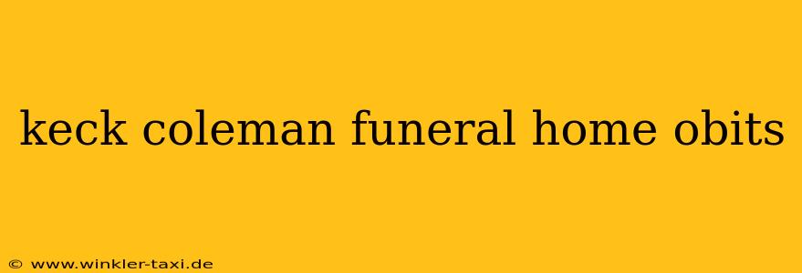 keck coleman funeral home obits