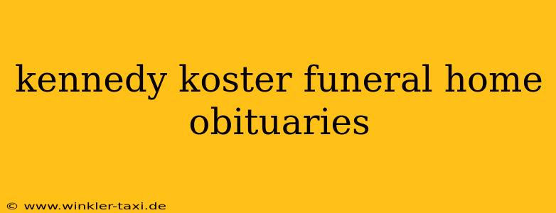 kennedy koster funeral home obituaries