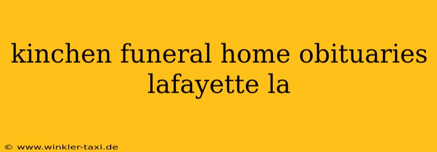 kinchen funeral home obituaries lafayette la