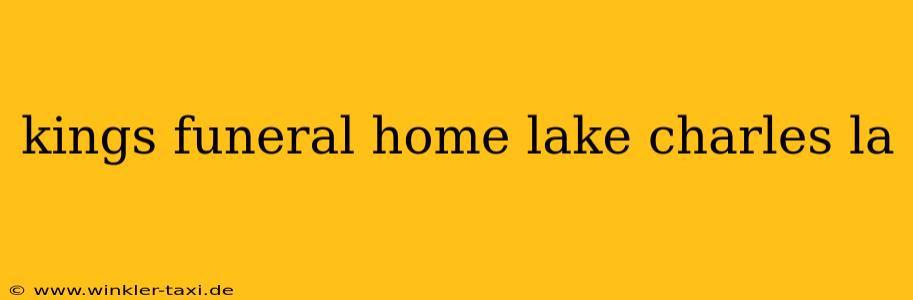 kings funeral home lake charles la