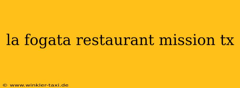 la fogata restaurant mission tx