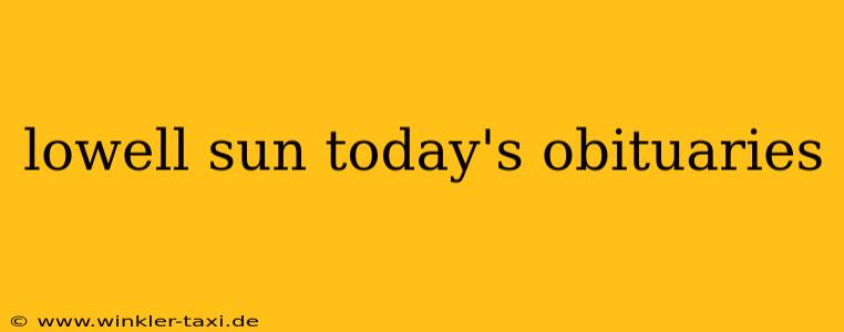 lowell sun today's obituaries