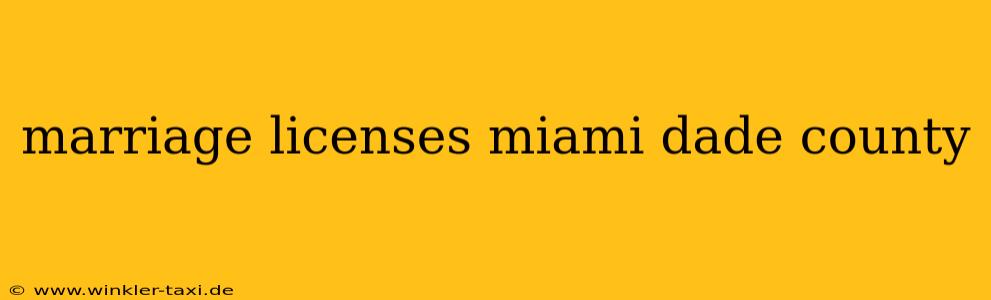 marriage licenses miami dade county