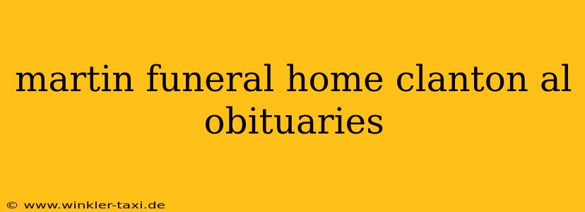 martin funeral home clanton al obituaries