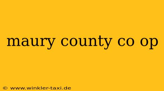 maury county co op