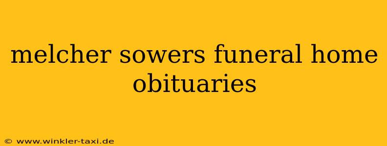 melcher sowers funeral home obituaries