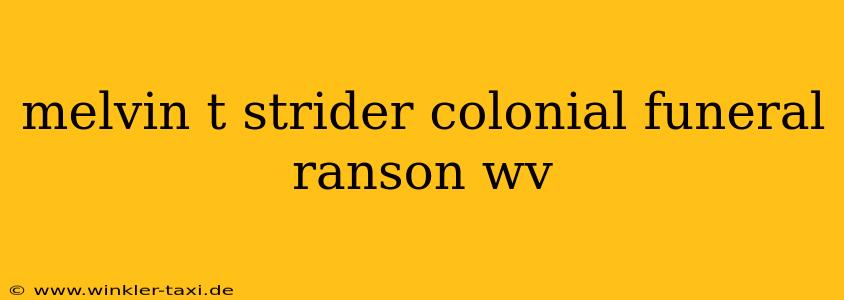 melvin t strider colonial funeral ranson wv