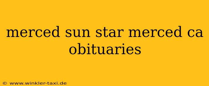 merced sun star merced ca obituaries