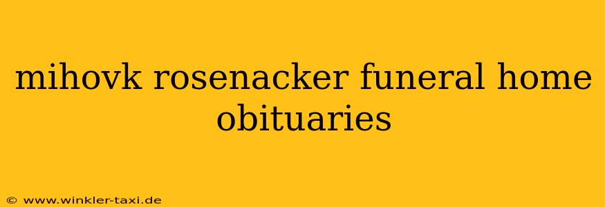 mihovk rosenacker funeral home obituaries