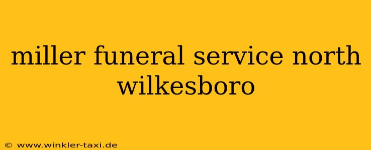 miller funeral service north wilkesboro