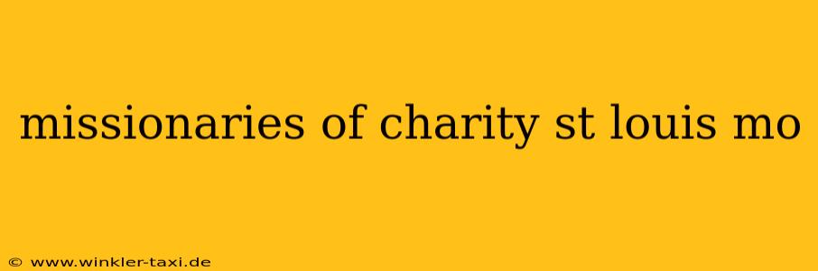 missionaries of charity st louis mo