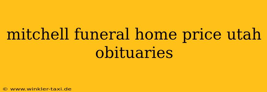 mitchell funeral home price utah obituaries