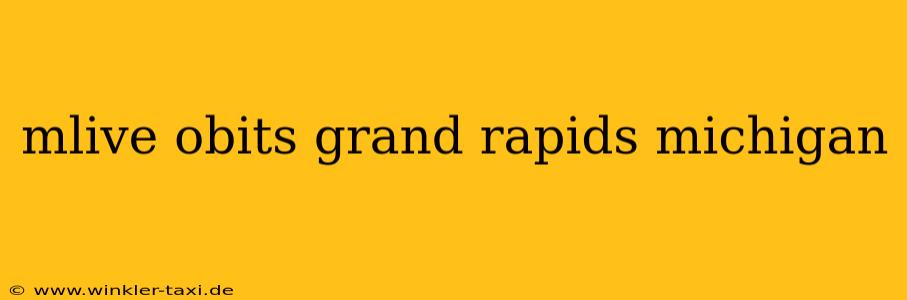 mlive obits grand rapids michigan
