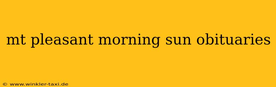 mt pleasant morning sun obituaries